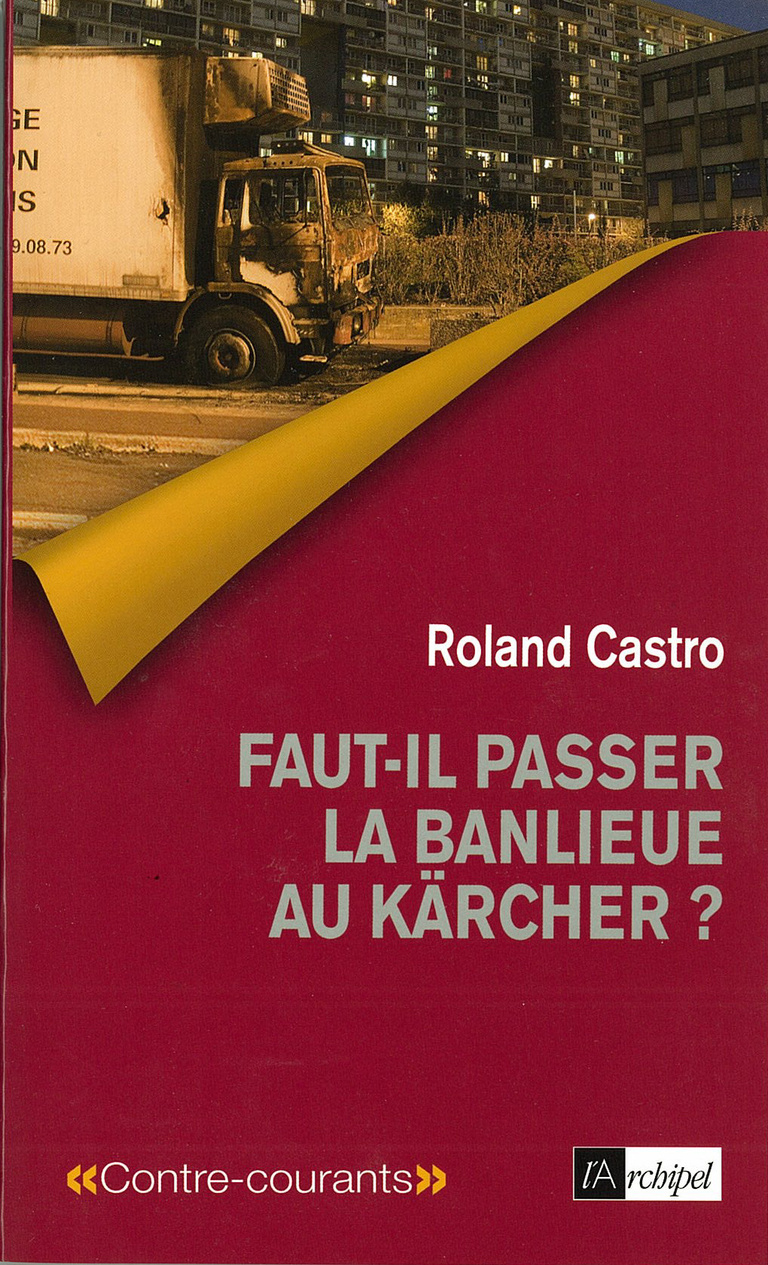 Atelier d'Urbanité - Faut-il passer la banlieue au Kärcher ?